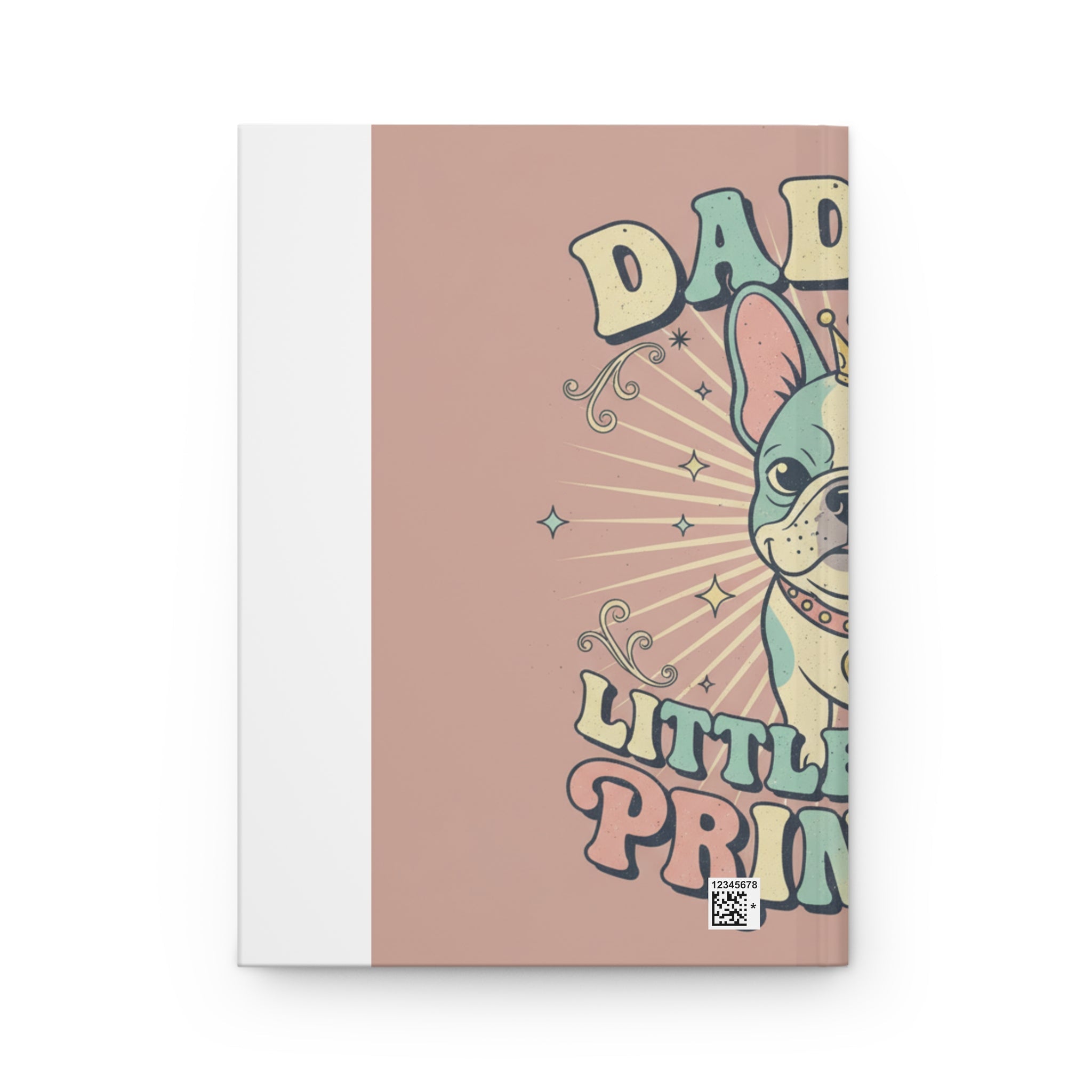 Hardcover Journal — Daddy’s Little Princess French Bulldog Notebook