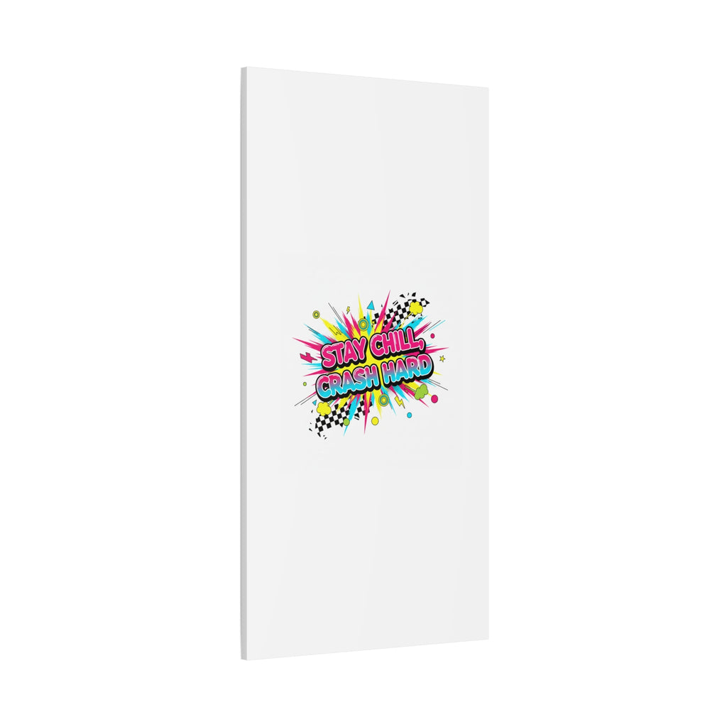 Stay Chill Crash Hard Canvas, neon graffiti crash out art | meltdown sticker style