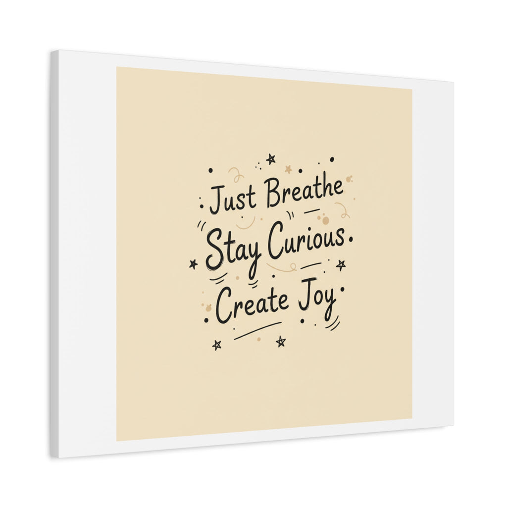 Just Breathe Stay Curious Create Joy Canvas | Messy Handwritten Typography, Doodle Text Art