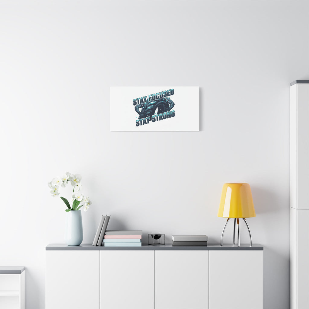 Stay Focused Stay Strong Canvas | Winter Workout Motivational Wall Art