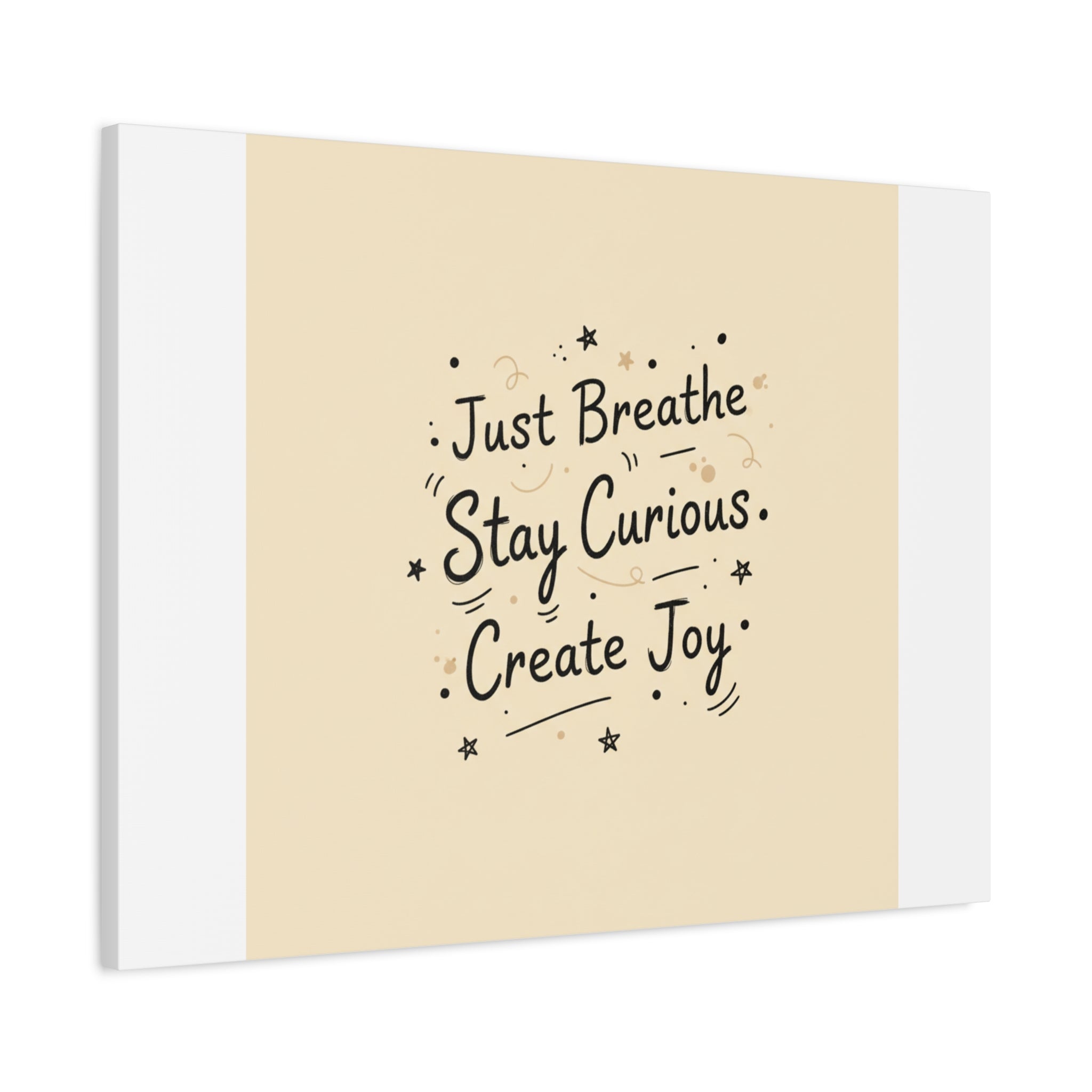 Just Breathe Stay Curious Create Joy Canvas | Messy Handwritten Typography, Doodle Text Art