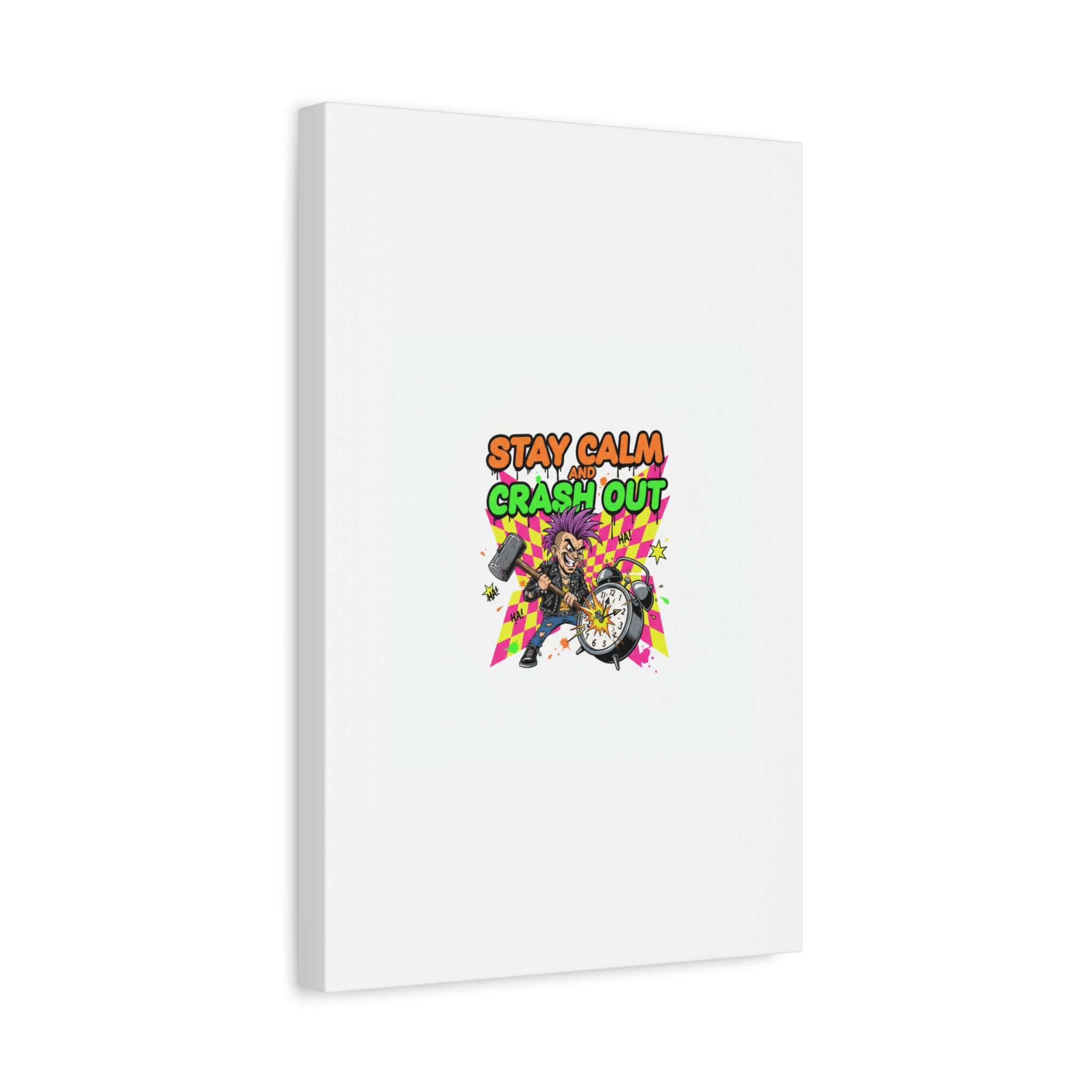 Stay Calm and Crash Out Canvas | neon skate graffiti, meltdown art