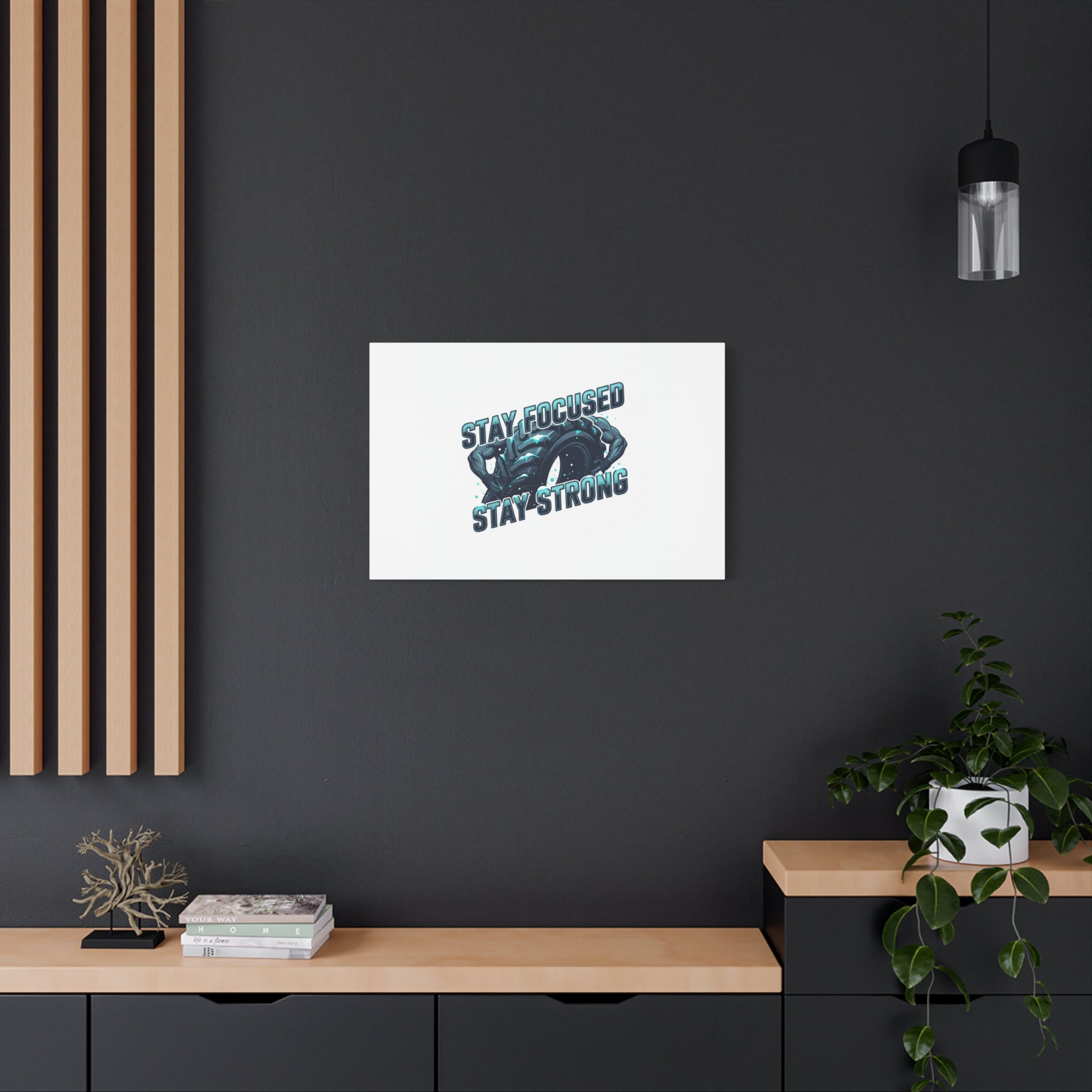 Stay Focused Stay Strong Canvas | Winter Workout Motivational Wall Art