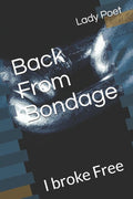 Back From Bondage: I broke Free