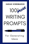 1001 More Writing Prompts for Generating Ideas (1001 Writing Prompts)