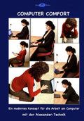 Computer Comfort: Ein modernes Konzept für die Arbeit am Computer mit der Alexander-Technik (German Edition)