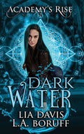 Dark Water: A Collective World Novel (Academy's Rise Trilogy)