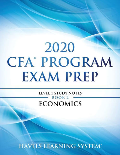 2020 CFA Program Exam Prep Level 1: 2020 CFA Level 1, Book 2: Economics (2020 CFA Level 1 Exam Prep)