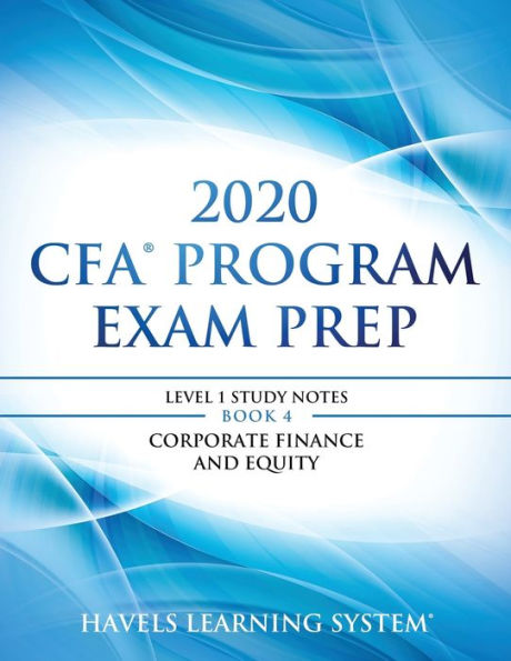 2020 CFA Program Exam Prep Level 1: 2020 CFA Level 1, Book 4: Corporate Finance and Equity (2020 CFA Level 1 Exam Prep)
