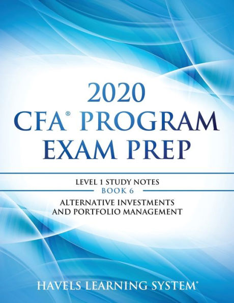 2020 CFA Program Exam Prep Level 1: 2020 CFA Level 1, Book 6: Alternative Investments and Portfolio Management (2020 CFA Level 1 Exam Prep)