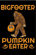 Bigfooter Pumpkin Eater: Scary Bigfoot Pumpkin Eater best gift for Halloween