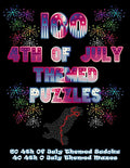 100 4th Of July Themed Puzzles: Celebrate The 4th Of July Holiday By Doing FUN Puzzles! LARGE PRINT, 60 4th Of July Themed Sudoku Puzzles, PLUS 40 4th Of July Image Mazes! (On Target Puzzles)