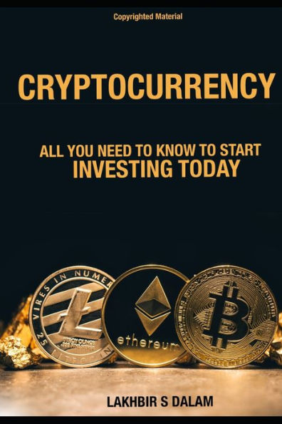CRYPTOCURRENCY: All you need to know to start investing today (Future of currency)