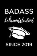 BADASS LEHRAMTSTUDENT SINCE 2019: A5 Geschenkbuch KALENDER für Lehramt Studenten | Geschenkidee zum Geburtstag | Studienbeginn | Erstes Semester | Schulabschluss | Lehrer | Abitur (German Edition)