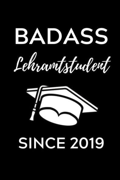 BADASS LEHRAMTSTUDENT SINCE 2019: A5 Geschenkbuch KALENDER für Lehramt Studenten | Geschenkidee zum Geburtstag | Studienbeginn | Erstes Semester | Schulabschluss | Lehrer | Abitur (German Edition)