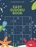 Activity Book For Kids, Easy Sudoku Book: A huge supply of classic Sudoku Puzzles!