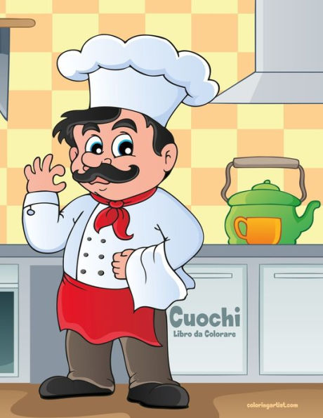Cuochi Libro da Colorare (Italian Edition)
