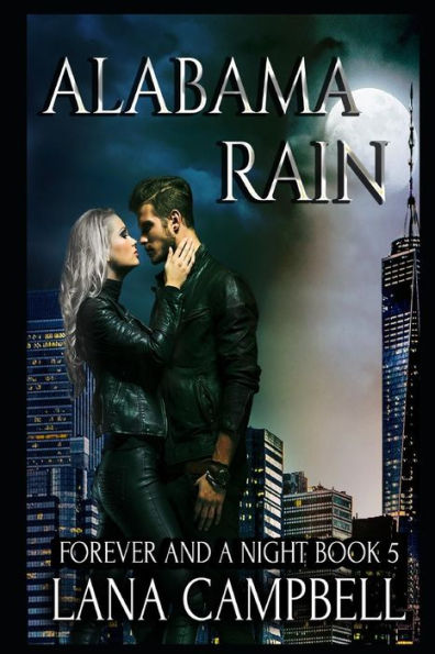 Alabama Rain Book 5 in The Forever and a Night Series