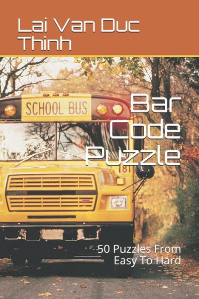 Bar Code Puzzle: 50 Puzzles From Easy To Hard (The Best New Puzzles)
