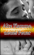 Alte Flamme, neues Feuer (German Edition)
