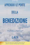 Aprendo le Porte della Benedizione (La Voce della tua Anima) (Italian Edition)