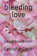 bleeding love: a poetry collection
