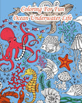 Coloring For Fun – Ocean Underwater Life: 25 Coloring Pages coming from the seas : Whales, Dolphins, Turtles, Fishes,....