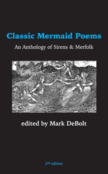 Classic Mermaid Poems: An Anthology of Sirens & Merfolk
