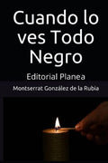 Cuando lo ves Todo Negro: Editorial Planea (Spanish Edition)