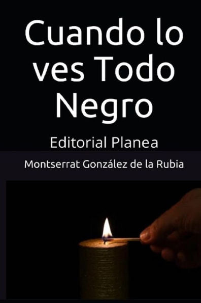 Cuando lo ves Todo Negro: Editorial Planea (Spanish Edition)