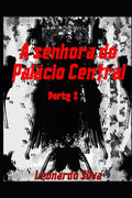 A Senhora do Palácio Central: Parte I (Portuguese Edition)