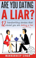Are You Dating a Liar?: 12 Handwriting Strokes that Reveal You are Dating a Liar (Handwriting Expert)