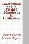 Contribution de l'Ile d'Haiti à l'Histoire de la Civilisation (French Edition)