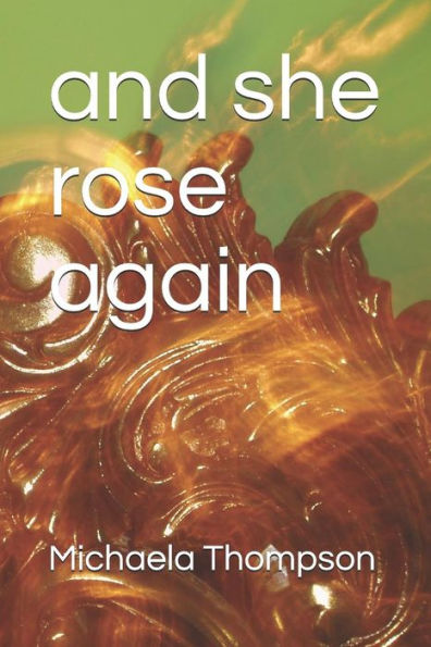 and she rose again