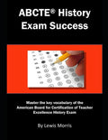 ABCTE History Exam Success: Master the key vocabulary of the American Board for Certification of Teacher Excellence History Exam