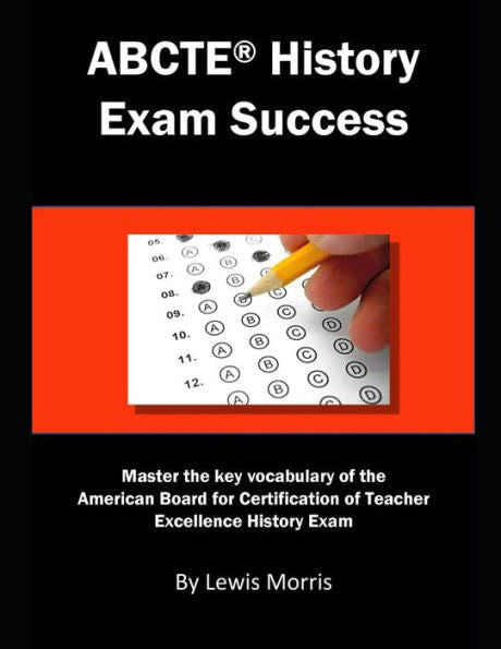 ABCTE History Exam Success: Master the key vocabulary of the American Board for Certification of Teacher Excellence History Exam