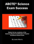 ABCTE Science Exam Success: Master the key vocabulary of the American Board for Certification of Teacher Excellence Science Exam