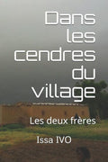 Dans les cendres du village: les deux f�res (French Edition)