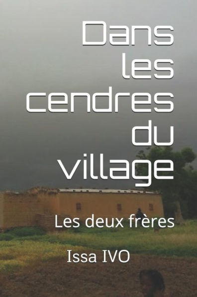 Dans les cendres du village: les deux f�res (French Edition)