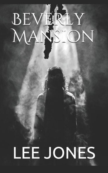 Beverly Mansion: A Ghost Story