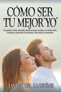C�mo ser tu mejor "yo": Descubre c�mo convertirte en tu mejor versi�n (LA SAGA DEL DESPERTAR) (Spanish Edition)