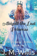 Abigail the Lost Princess (Princess Archives)