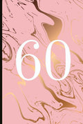 60: A Beautiful 60th Birthday Gift And Keepsake To Write Down Special Moments