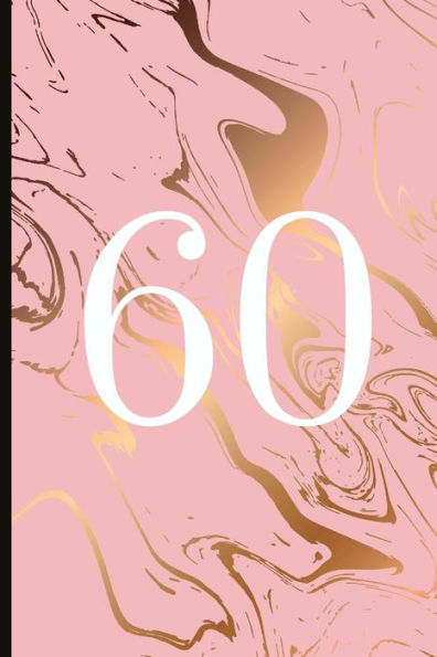 60: A Beautiful 60th Birthday Gift And Keepsake To Write Down Special Moments