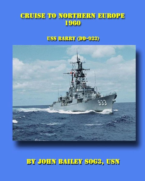 Cruise To Northern Europe 1960: USS Barry (DD-933)