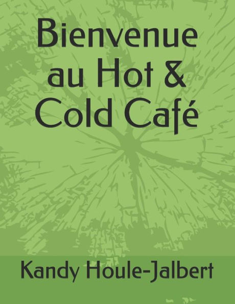 Bienvenue au Hot & Cold Caf� (French Edition)