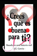 �Crees que es buena para ti? (Spanish Edition)