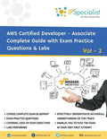 AWS Certified Developer Associate Complete Guide with Exam Practice Questions & Labs: Vol 2 (Volume 2)