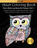Adult Coloring Book : Stress Relieving Beautiful Designs (Vol. 11): Animals, Mandalas, Landscapes, Flowers, People, Objects, Paisley Patterns And So Much More