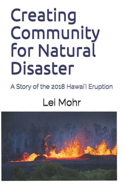 Creating Community for Natural Disaster: A Story of the 2018 Hawai'i Eruption